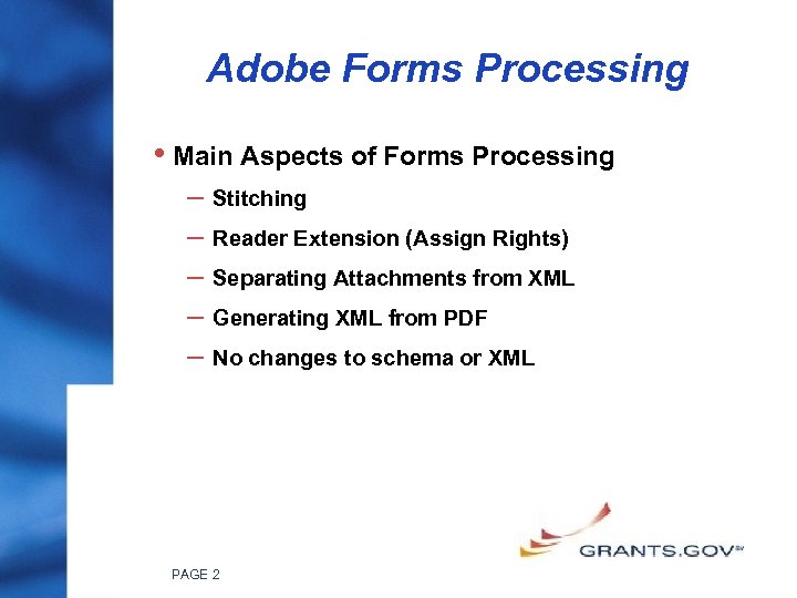 Adobe Forms Processing • Main Aspects of Forms Processing – – – Stitching Reader
