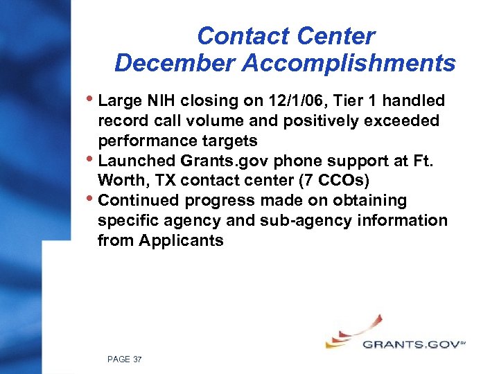 Contact Center December Accomplishments • Large NIH closing on 12/1/06, Tier 1 handled record