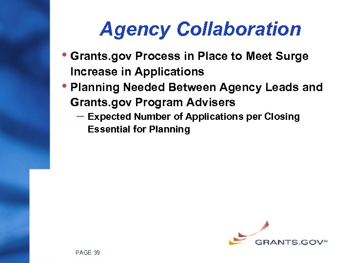 Agency Collaboration • Grants. gov Process in Place to Meet Surge Increase in Applications