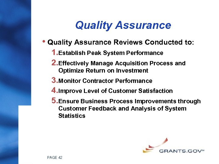 Quality Assurance • Quality Assurance Reviews Conducted to: 1. Establish Peak System Performance 2.