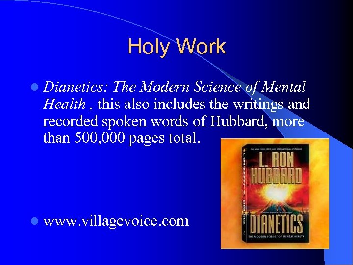 Holy Work l Dianetics: The Modern Science of Mental Health , this also includes
