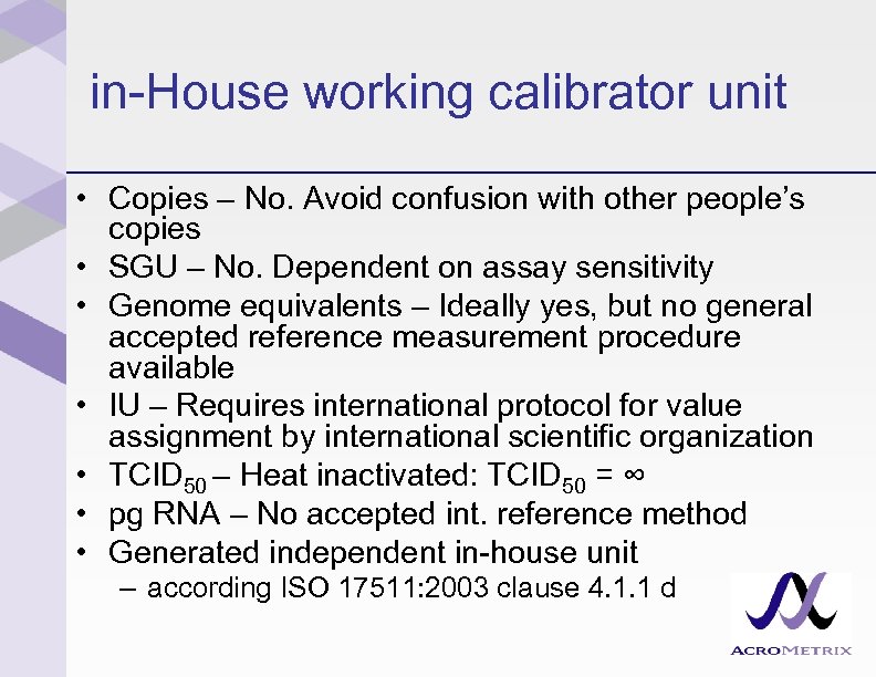 in-House working calibrator unit • Copies – No. Avoid confusion with other people’s copies