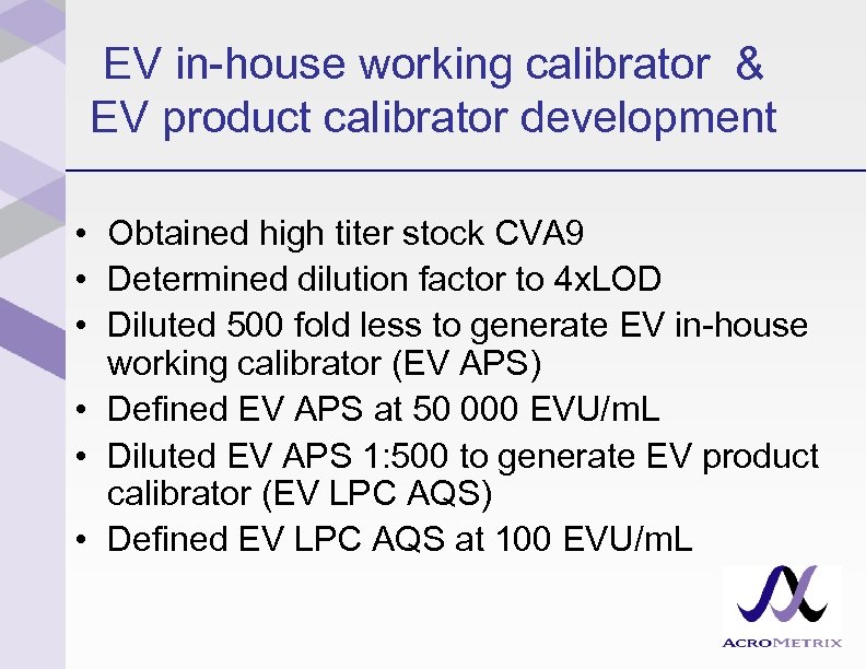 EV in-house working calibrator & EV product calibrator development • Obtained high titer stock