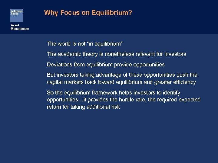 Why Focus on Equilibrium? The world is not “in equilibrium” The academic theory is