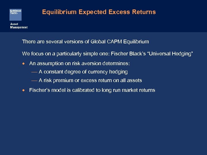 Equilibrium Expected Excess Returns There are several versions of Global CAPM Equilibrium We focus