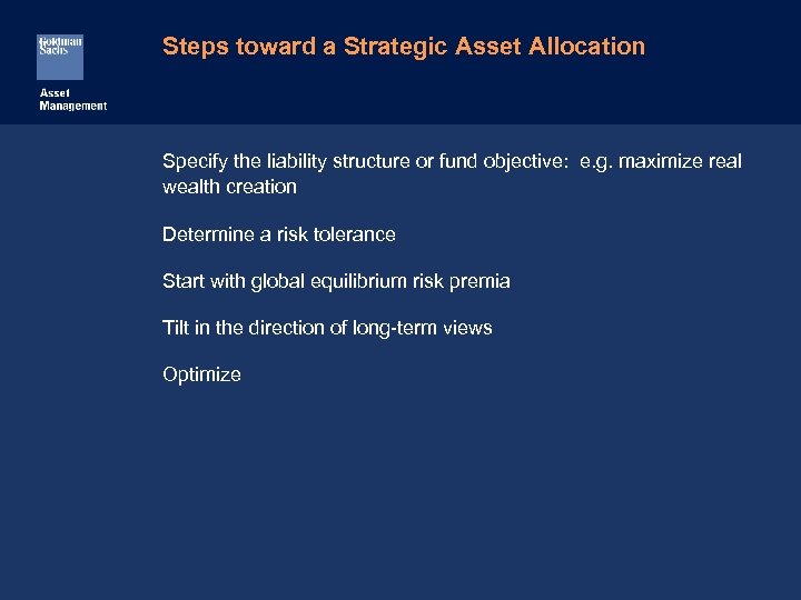 Steps toward a Strategic Asset Allocation Specify the liability structure or fund objective: e.