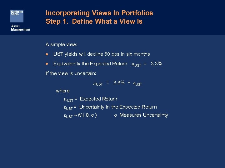 Incorporating Views In Portfolios Step 1. Define What a View Is A simple view: