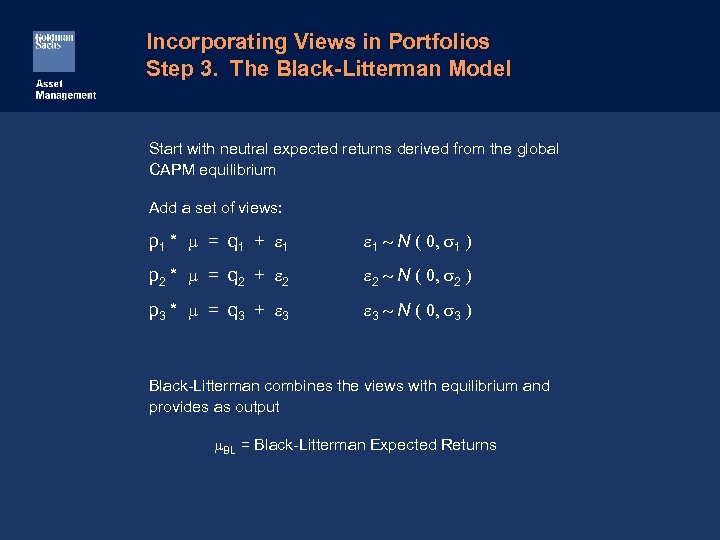 Incorporating Views in Portfolios Step 3. The Black-Litterman Model Start with neutral expected returns