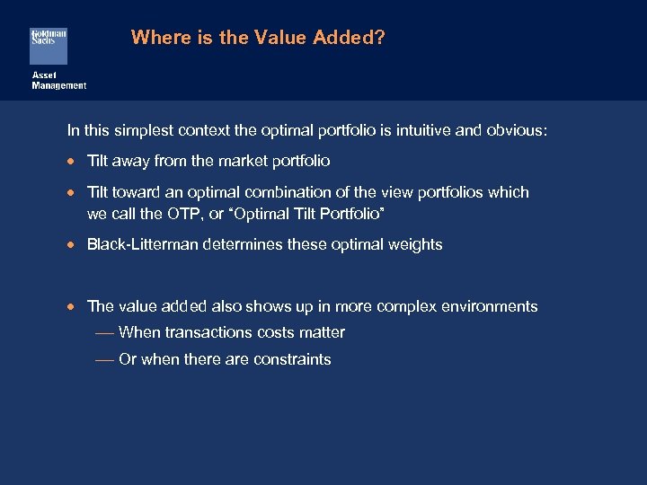 Where is the Value Added? In this simplest context the optimal portfolio is intuitive