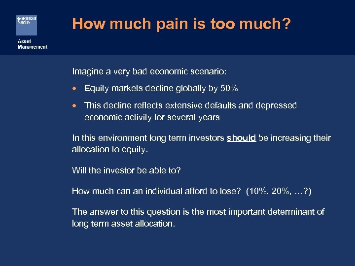 How much pain is too much? Imagine a very bad economic scenario: · Equity