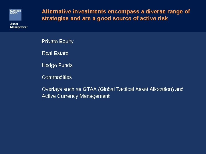 Alternative investments encompass a diverse range of strategies and are a good source of