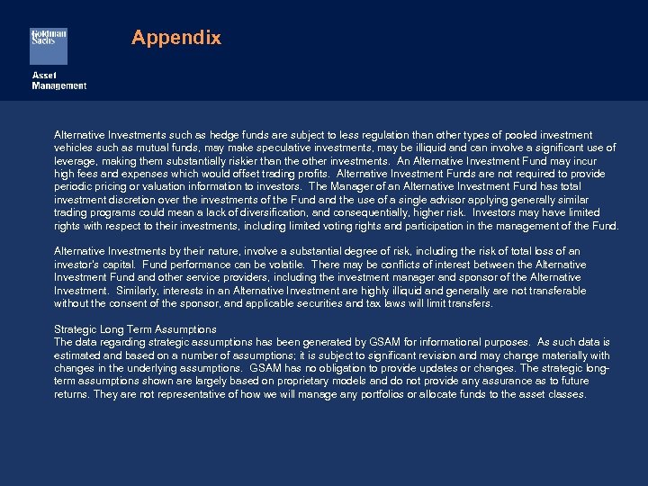 Appendix Alternative Investments such as hedge funds are subject to less regulation than other