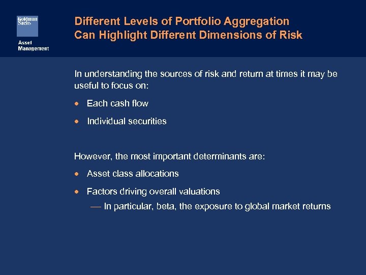 Different Levels of Portfolio Aggregation Can Highlight Different Dimensions of Risk In understanding the