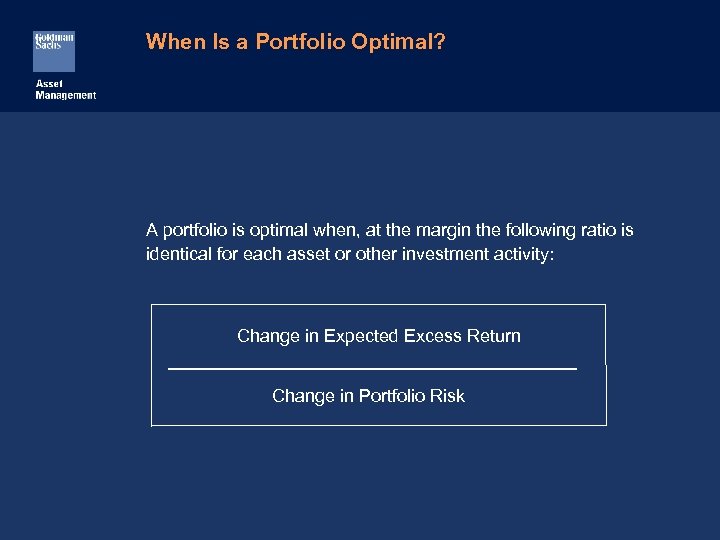 When Is a Portfolio Optimal? A portfolio is optimal when, at the margin the