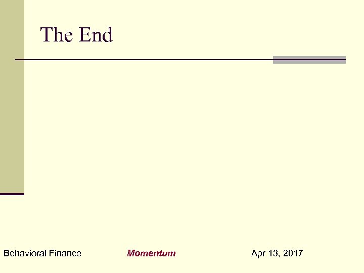 The End Behavioral Finance Momentum Apr 13, 2017 