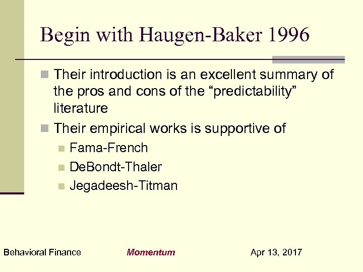 Begin with Haugen-Baker 1996 n Their introduction is an excellent summary of the pros