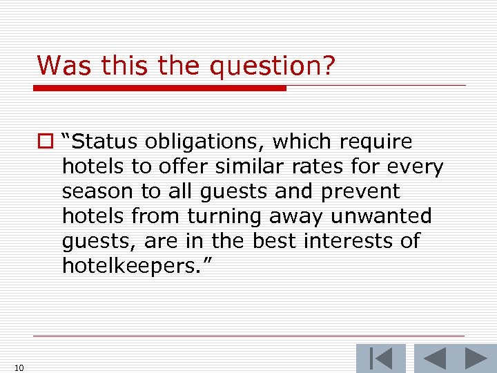 Was this the question? o “Status obligations, which require hotels to offer similar rates