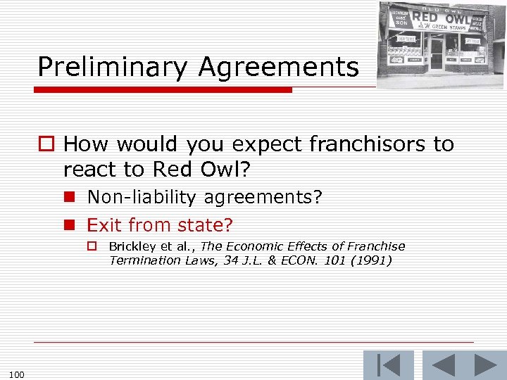 Preliminary Agreements o How would you expect franchisors to react to Red Owl? n