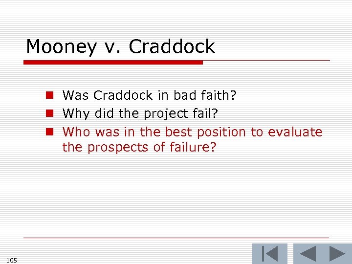 Mooney v. Craddock n Was Craddock in bad faith? n Why did the project