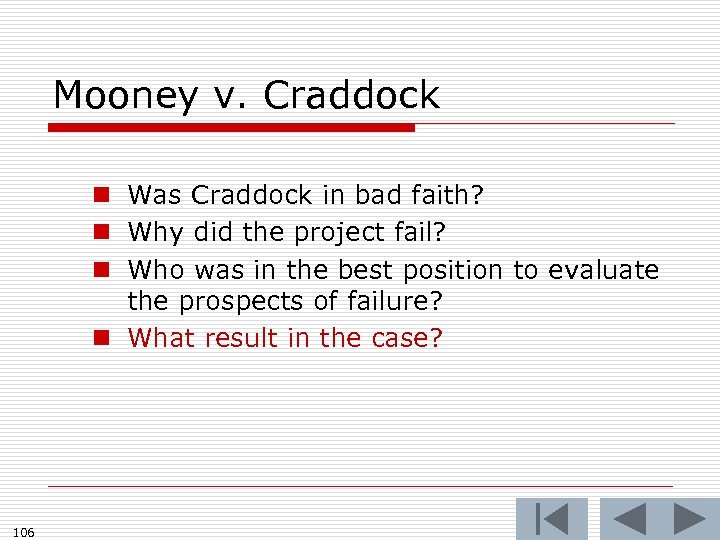 Mooney v. Craddock n Was Craddock in bad faith? n Why did the project