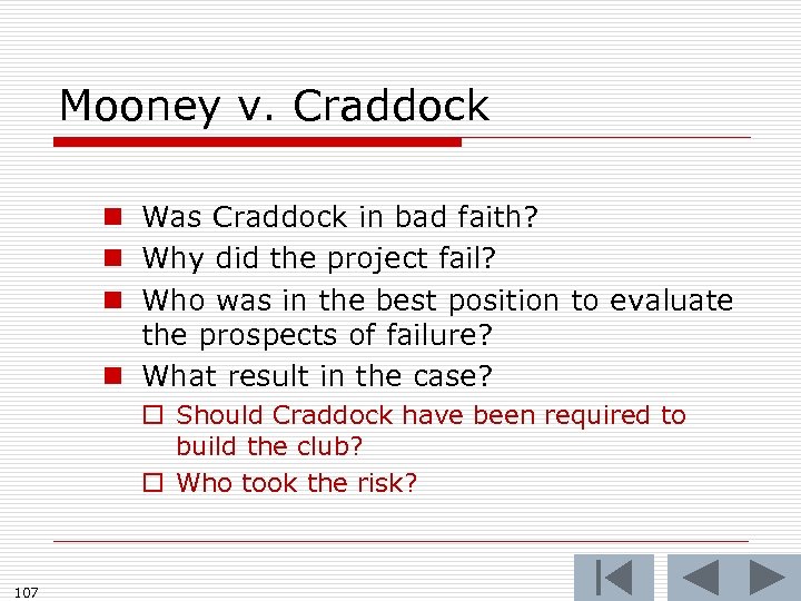 Mooney v. Craddock n Was Craddock in bad faith? n Why did the project
