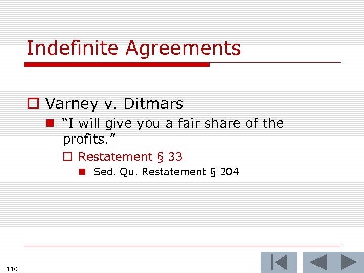 Indefinite Agreements o Varney v. Ditmars n “I will give you a fair share