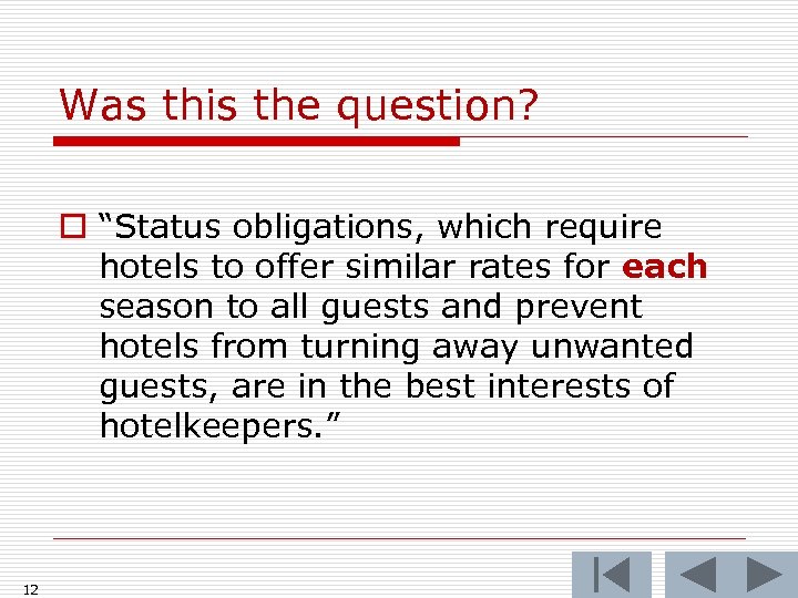 Was this the question? o “Status obligations, which require hotels to offer similar rates