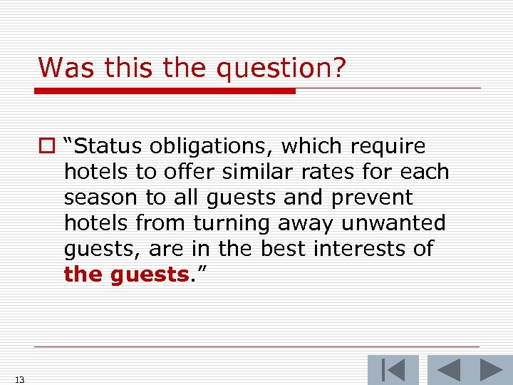 Was this the question? o “Status obligations, which require hotels to offer similar rates