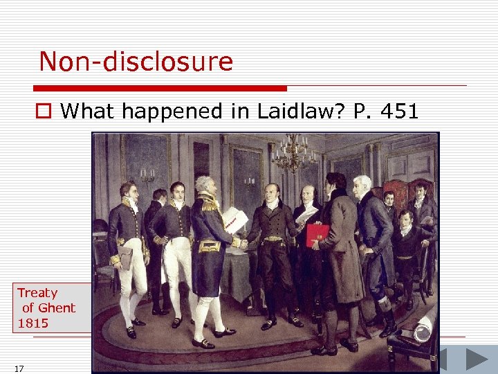 Non-disclosure o What happened in Laidlaw? P. 451 Treaty of Ghent 1815 17 