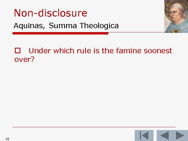 Non-disclosure Aquinas, Summa Theologica o Under which rule is the famine soonest over? 19
