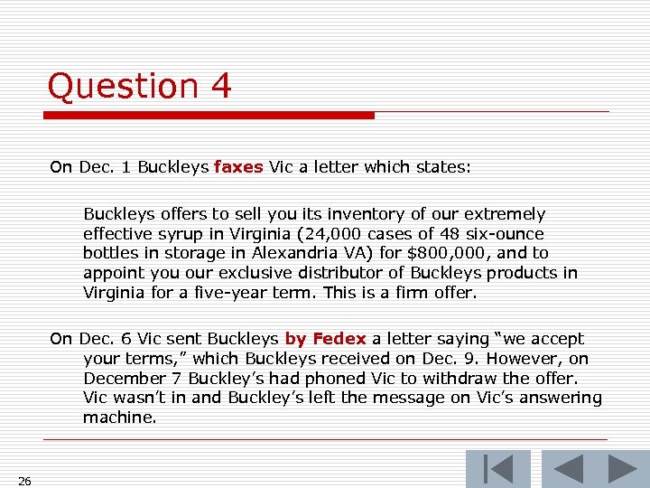 Question 4 On Dec. 1 Buckleys faxes Vic a letter which states: Buckleys offers