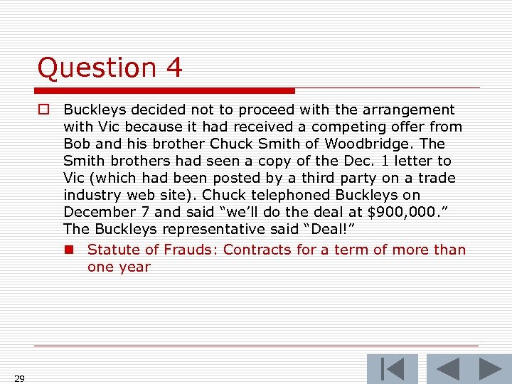 Question 4 o Buckleys decided not to proceed with the arrangement with Vic because