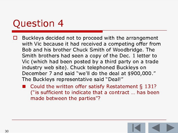 Question 4 o Buckleys decided not to proceed with the arrangement with Vic because