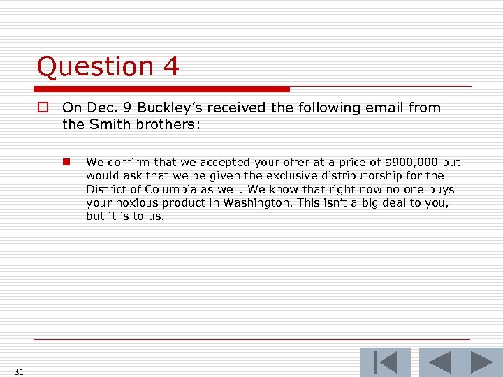 Question 4 o On Dec. 9 Buckley’s received the following email from the Smith