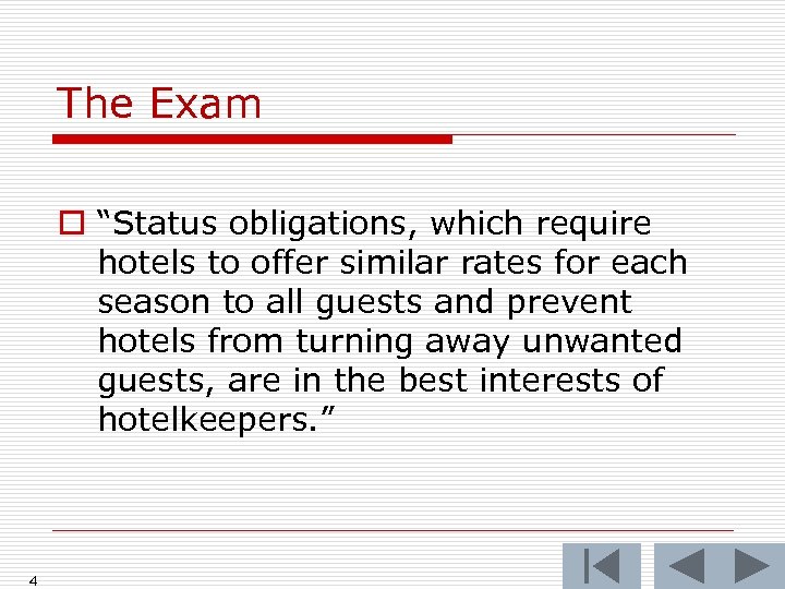 The Exam o “Status obligations, which require hotels to offer similar rates for each