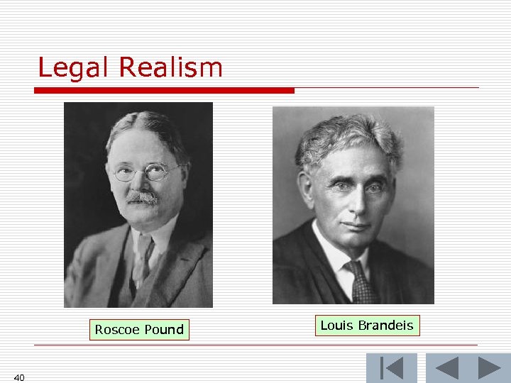 Legal Realism Roscoe Pound 40 Louis Brandeis 