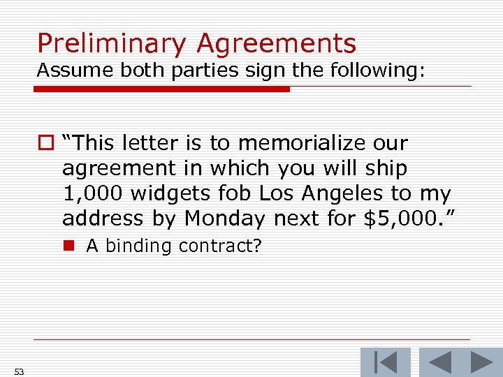 Preliminary Agreements Assume both parties sign the following: o “This letter is to memorialize