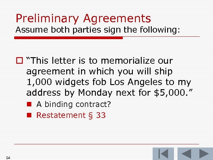 Preliminary Agreements Assume both parties sign the following: o “This letter is to memorialize