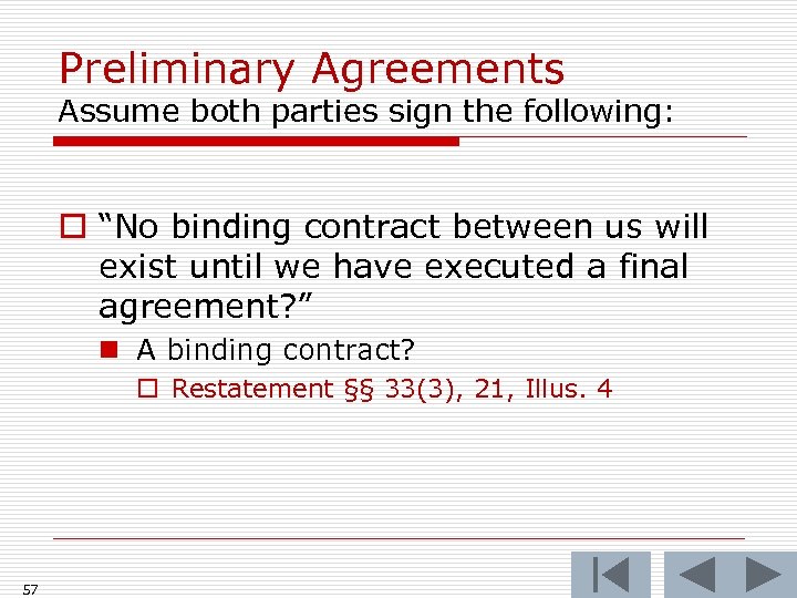 Preliminary Agreements Assume both parties sign the following: o “No binding contract between us