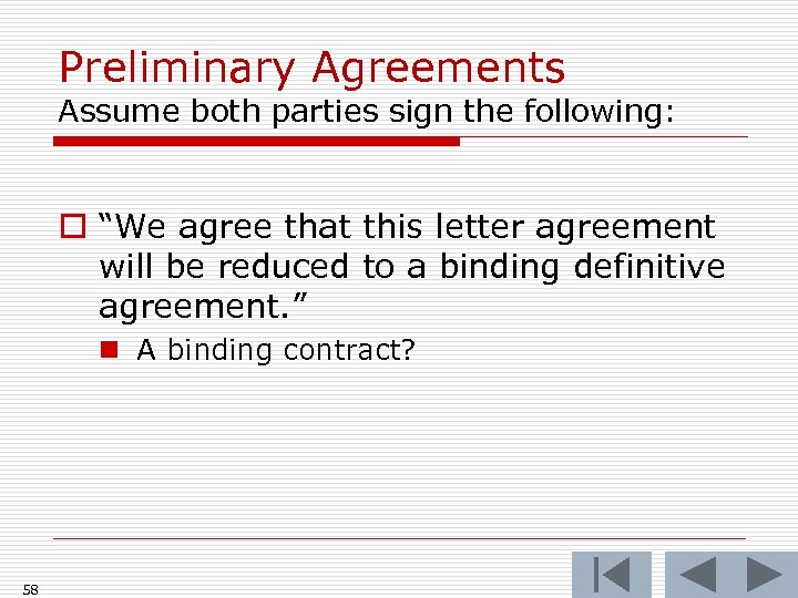 Preliminary Agreements Assume both parties sign the following: o “We agree that this letter