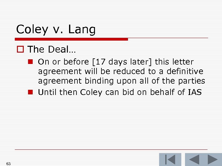 Coley v. Lang o The Deal… n On or before [17 days later] this