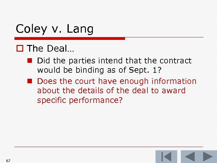 Coley v. Lang o The Deal… n Did the parties intend that the contract