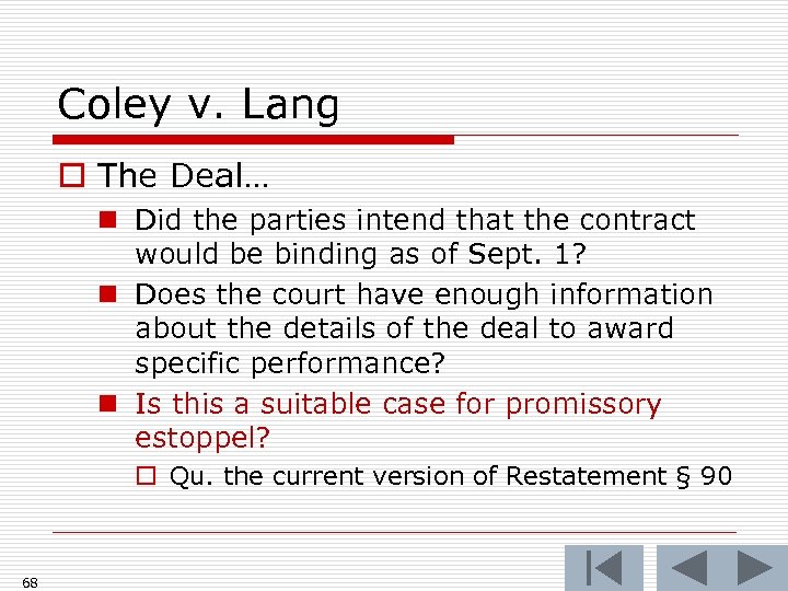 Coley v. Lang o The Deal… n Did the parties intend that the contract