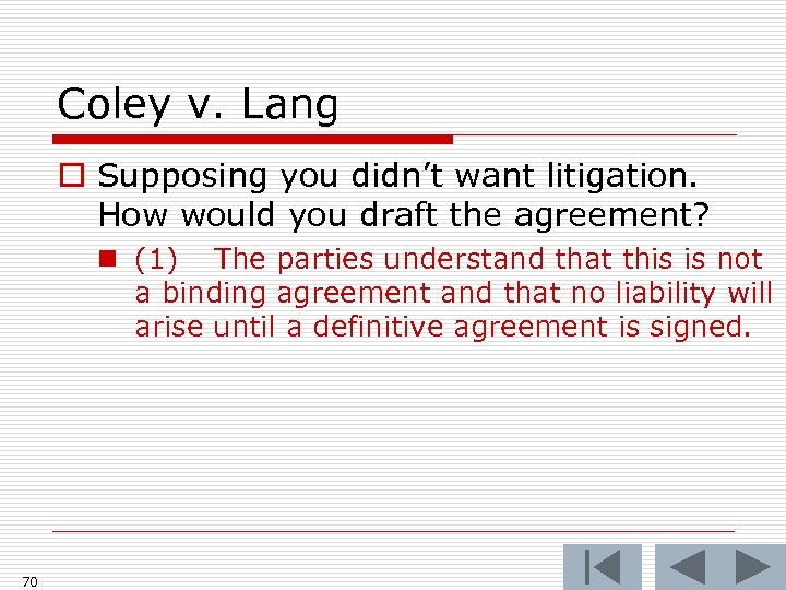 Coley v. Lang o Supposing you didn’t want litigation. How would you draft the