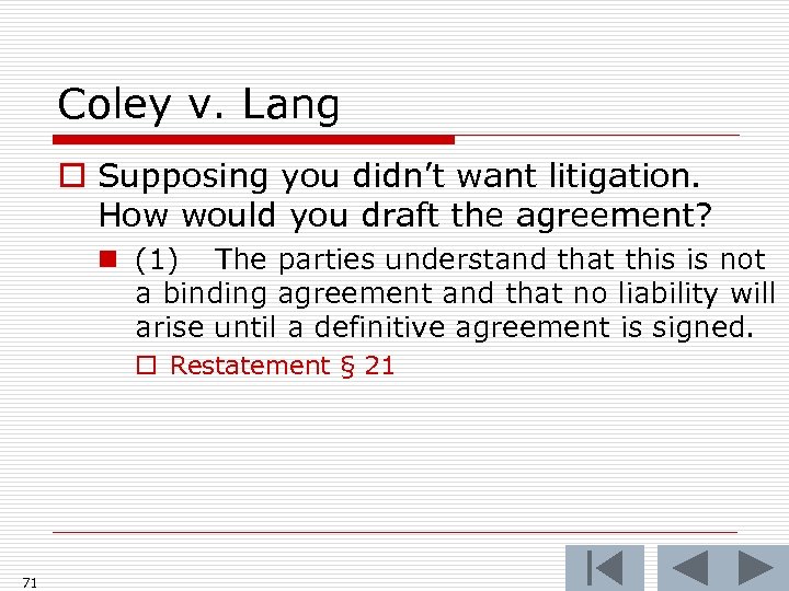 Coley v. Lang o Supposing you didn’t want litigation. How would you draft the
