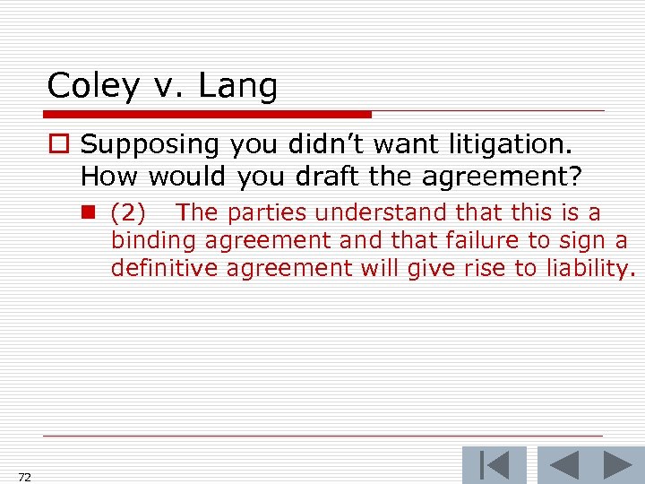 Coley v. Lang o Supposing you didn’t want litigation. How would you draft the
