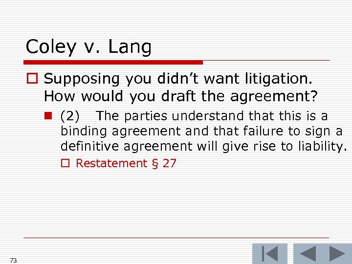 Coley v. Lang o Supposing you didn’t want litigation. How would you draft the