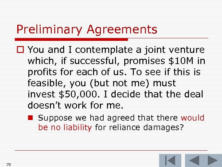 Preliminary Agreements o You and I contemplate a joint venture which, if successful, promises