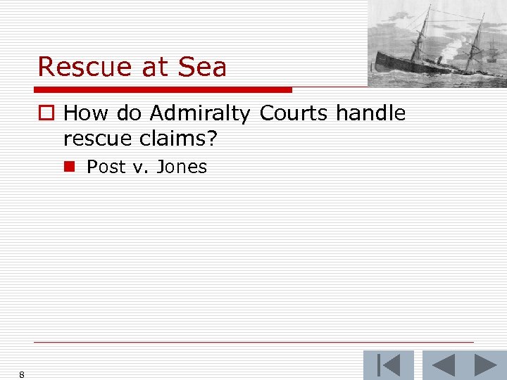 Rescue at Sea o How do Admiralty Courts handle rescue claims? n Post v.