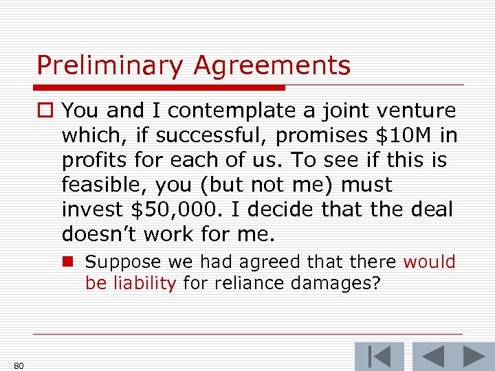 Preliminary Agreements o You and I contemplate a joint venture which, if successful, promises